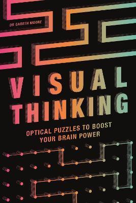 Visual Thinking: Optical Puzzles to Boost Your Brain Power