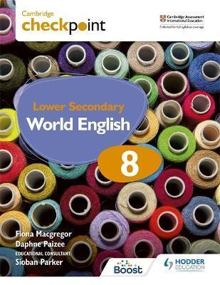 Cambridge Checkpoint Lower Secondary World English Student&#39;s Book 8