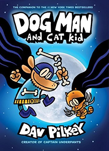 Dav Pilkey Dog Man and Cat Kid (Dog Man Book 4)