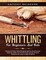 Whittling for Beginners and Kids: The New Whittling Book, Whittling Projects and Patterns illustrate