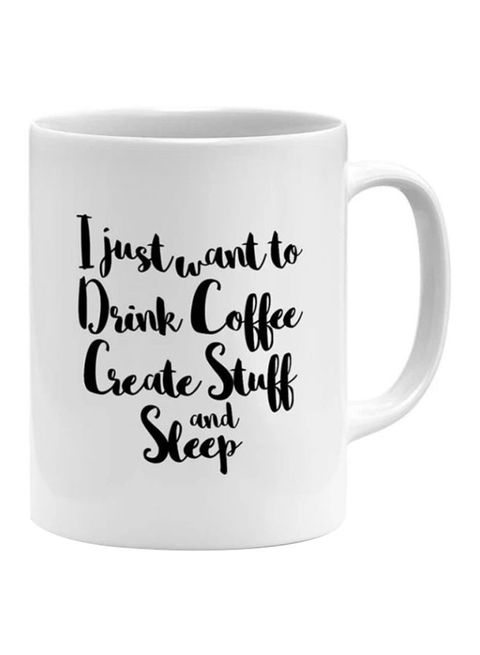 Generic I Just Want To Drink Coffee Printed Mug White/Black 11Ounce