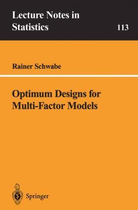 Optimum Designs for Multi-Factor Models