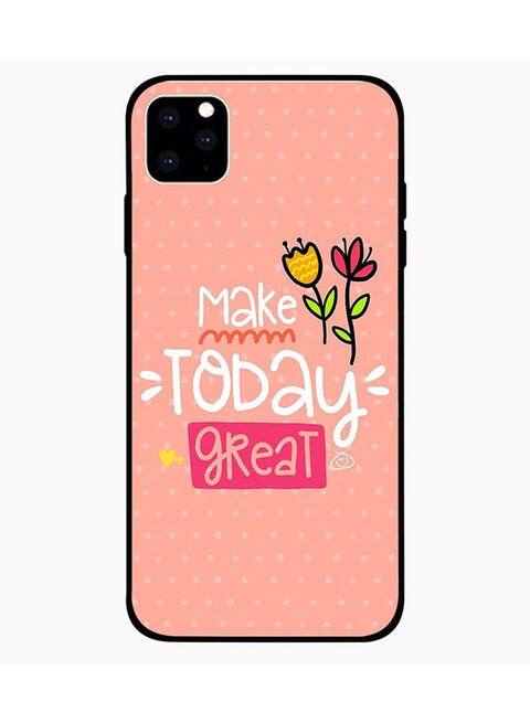 Theodor - Protective Case Cover For Apple iPhone 11 Pro Max Make Today Great
