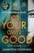 For Your Own Good: The most addictive psychological thriller you&#39;ll read this year