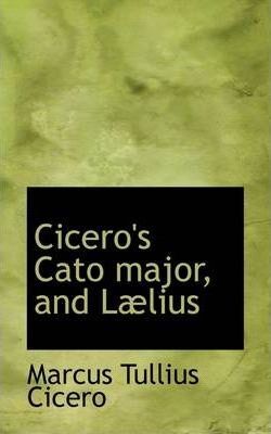 Cicero&#39;s Cato Major, and L Lius