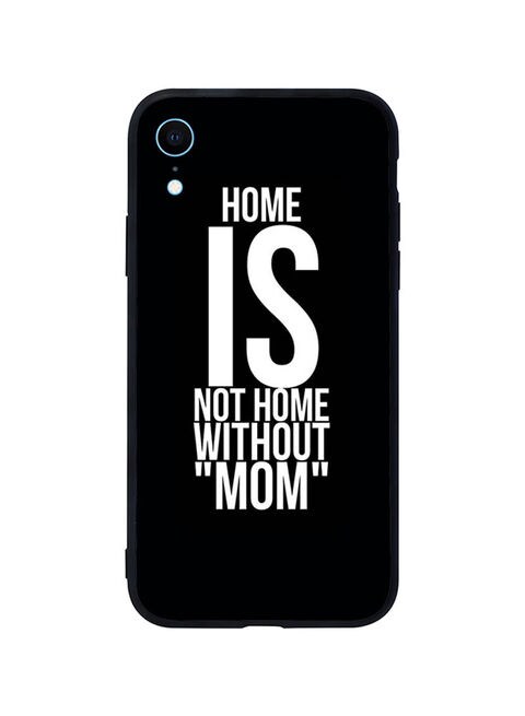 Theodor - Protective Case Cover For Apple iPhone XR Home Is Not Home Without Mom