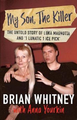 My Son, The Killer: The Untold Story of Luka Magnotta and 1 Lunatic 1 Ice Pick