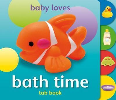 Baby Loves Tab Books: Bath Time