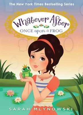 Whatever After: #8 Once Upon a Frog