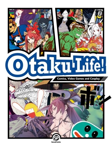 Otaku Life: Comics, Video Games and Cosplay