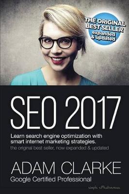 Seo 2017 Learn Search Engine Optimization with Smart Internet Marketing Strateg: Learn Seo with Smar