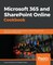 Microsoft 365 and SharePoint Online Cookbook: Over 100 actionable recipes to help you perform everyd